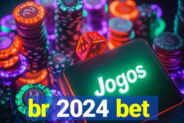 br 2024 bet